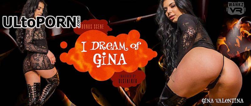 WankzVR.com: Gina Valentina - I Dream of Gina [3.56 GB / FullHD / 1080p] (VR)