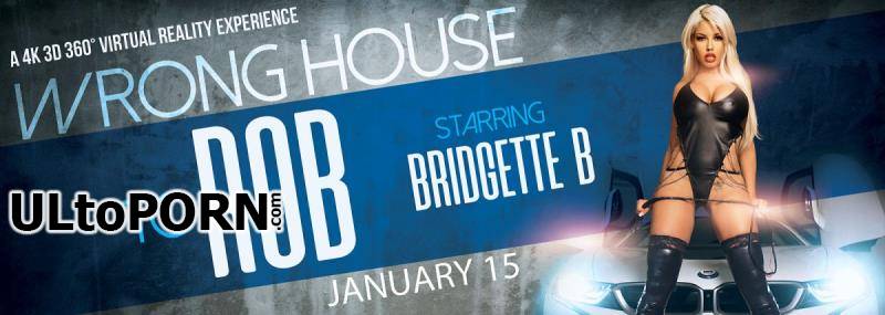 Bridgette B - The Wrong House To Rob [5.17 GB / UltraHD 2K / 1920p] (Oculus)