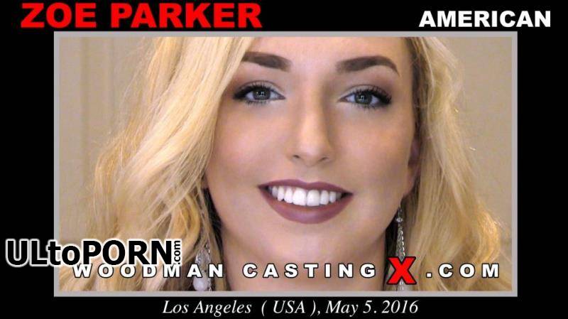 WoodmanCastingX.com: Zoe Parker - Casting X 175 * Updated * [3.38 GB / FullHD / 1080p] (Anal)