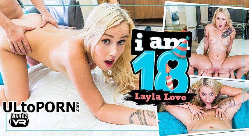 WankzVR.com: Layla Love - I Am Eighteen [5.00 GB / UltraHD 2K / 1600p] (Gear VR)