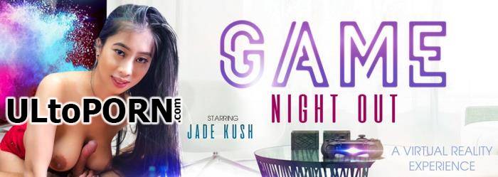 Jade Kush - Game Night Out [6.30 GB / UltraHD 4K / 3072p] (Oculus)