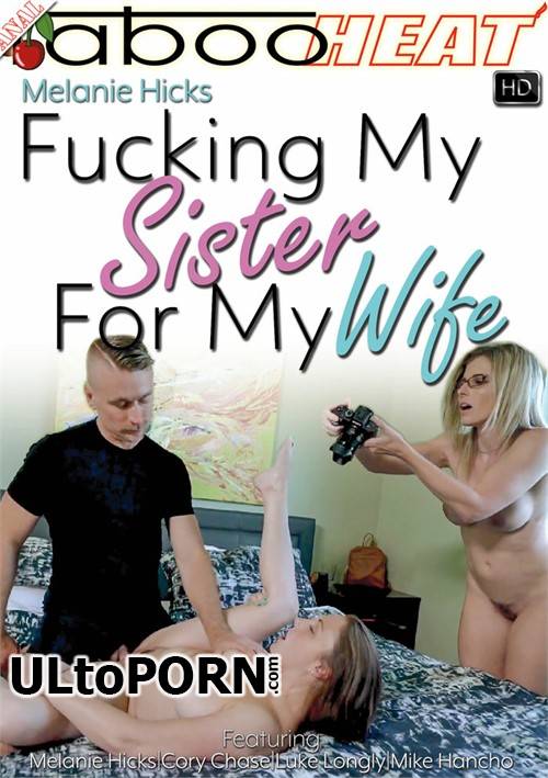 Jerky Wives, Taboo Heat, Clips4Sale.com: Melanie Hicks - Fucking My Sister for My Wife [2.01 GB / HD / 720p] (Incest)
