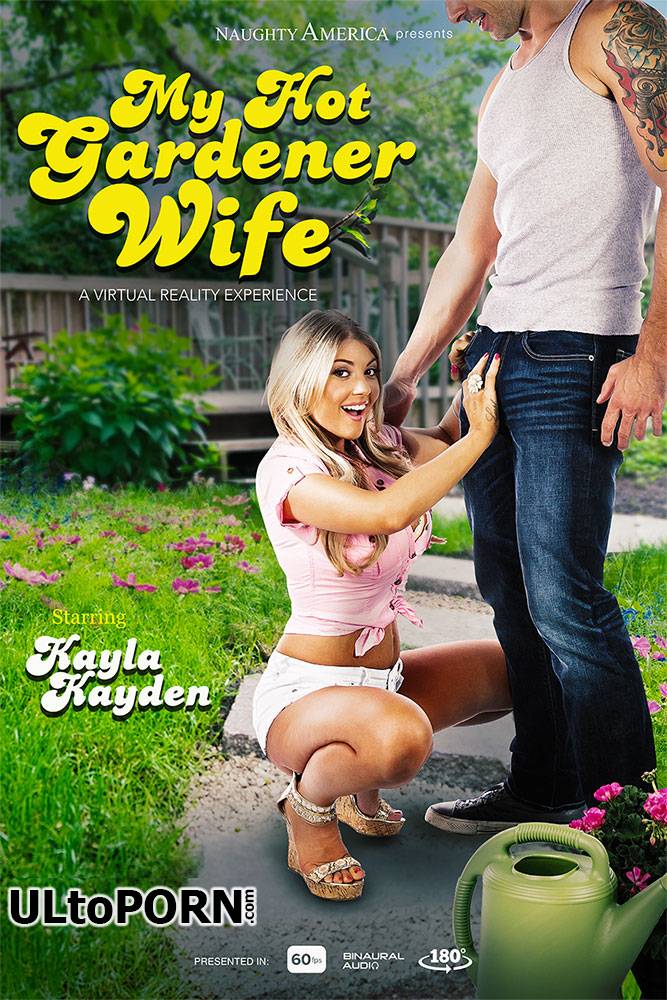 Naughtyamericavr.com: Kayla Kayden - My Hot Gardener Wife [6.40 GB / UltraHD 2K / 1700p] (SideBySide)