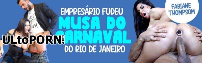 TesteDeFudelidade.com: Fabiane Thompson - Empresario Fudeu Musa Do Carnaval Carioca [2.16 GB / FullHD / 1080p] (Anal)