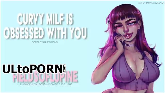 Pornhub.com, fieldsoflupine: Your Best Friend'S Curvy Mom Is OBSESSED With You - Erotic ASMR [95.4 MB / HD / 720p] (Erotic)