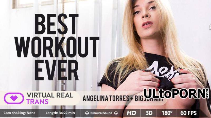 VirtualRealTrans.com: Angelina Torres, Big Johnny - Best workout ever [3.95 GB / UltraHD 2K / 1600p] (Shemale)