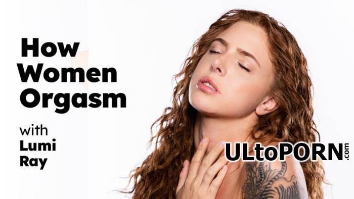 Lumi Ray - How Women Orgasm with Lumi Ray (FullHD/1080p/359 MB)