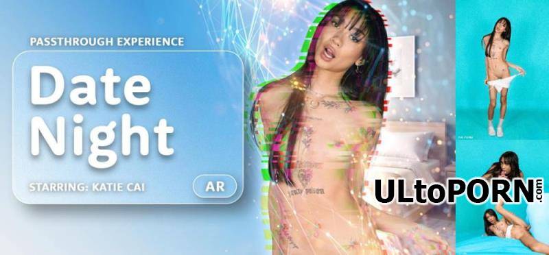 AR Porn, VRPorn.com: Katie Cai - Date Night - Passthrough [31.3 GB / UltraHD 4K / 4000p] (Oculus)