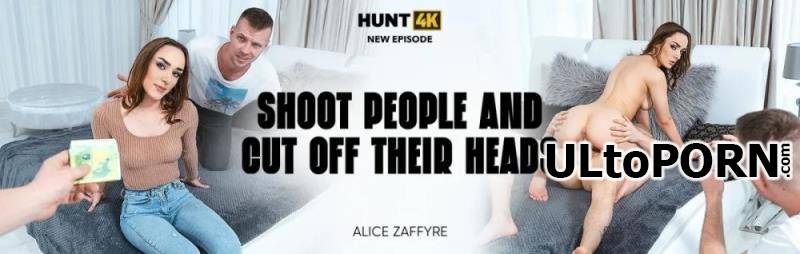Hunt4K.com, Vip4K.com: Alice Zaffyre - Shoot People And Cut Off Their Heads [592 MB / SD / 540p] (Gonzo)