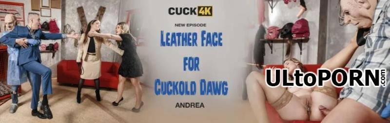 Cuck4K.com, Vip4K.com: Andrea - Leather Face for Cuckold Dawg [2.71 GB / FullHD / 1080p] (POV)