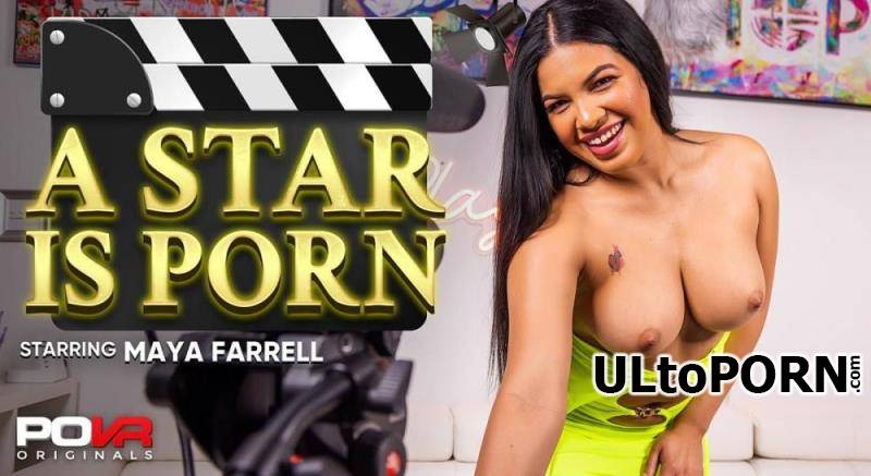 POVR Originals, POVR.com: Maya Farrell - A Star Is Porn [14.0 GB / UltraHD 4K / 3600p] (Oculus)