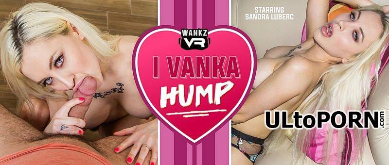 WankzVR.com: Sandra Luberc - I Vanka Hump [8.29 GB / 4K UHD / 2160p] (VR)