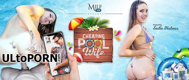 MilfVR.com: Sadie Holmes - Cheating Pool Wife [7.11 GB / 4K UHD / 2300p] (VR)
