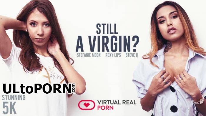 VirtualRealPorn.com: Roxy Lips, Stefanie Moon - Still a Virgin? [7.78 GB / UltraHD 4K / 2160p] (Gear VR)