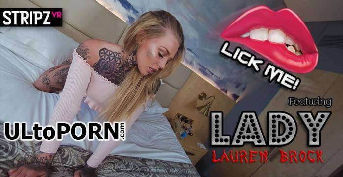 StripzVR.com: Lauren Brock - Lick Me [1.88 GB / UltraHD 2K / 2048p] (Oculus)