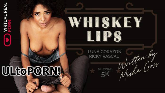 VirtualRealPorn.com: Luna Corazon - Whiskey lips [4.98 GB / UltraHD 4K / 2160p] (Gear VR)