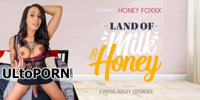 VRBTrans.com: Honey Foxxx - Land of Milk and Honey [3.97 GB / UltraHD 2K / 1920p] (Gear VR)