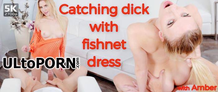 TmwVRNet.com: Amber - Catching Dick With Fishnet Dress [6.31 GB / UltraHD 4K / 2700p] (Oculus)