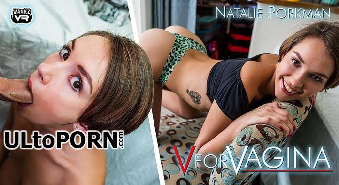 WankzVR.com: Natalie Porkman - V for Vagina [11.7 GB / UltraHD 2K / 1920p] (Oculus)