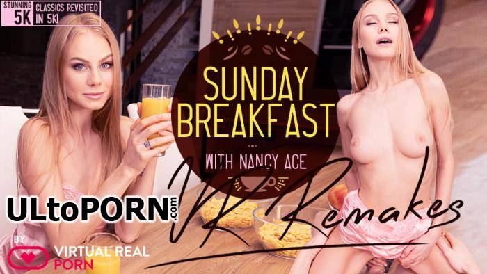 VirtualRealPorn.com: Nancy Ace - Sunday Breakfast Remake [4.69 GB / UltraHD 4K / 2160p] (Gear VR)