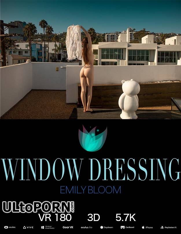 TheEmilyBloom.com: Emily Bloom - Window Dressing [4.35 GB / UltraHD 4K / 2880p] (Oculus)