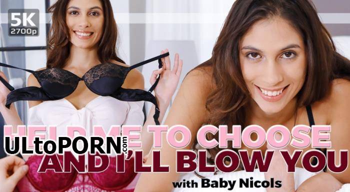 TmwVRnet.com: Baby Nicols - Help Me to Choose and I'll Blow You [5.74 GB / UltraHD 4K / 2700p] (Oculus)