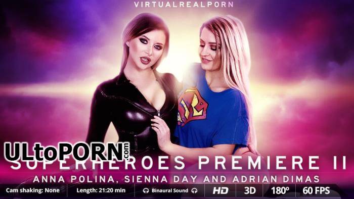 VirtualRealPorn.com: Anna Polina, Sienna Day - Superheroes premiere II [2.15 GB / UltraHD 2K / 1600p] (Oculus)
