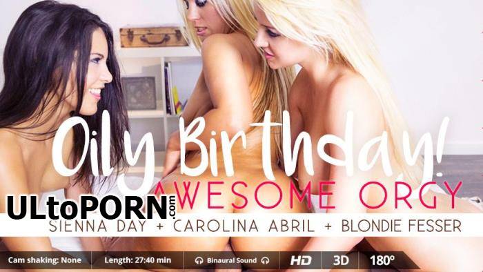 VirtualRealPorn.com: Blondie Fesser, Carolina Abril, Sienna Day - Oily Birthday [2.79 GB / UltraHD 2K / 1600p] (Oculus)