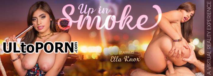 Ella Knox - Up In Smoke [7.70 GB / UltraHD 4K / 3072p] (Oculus)