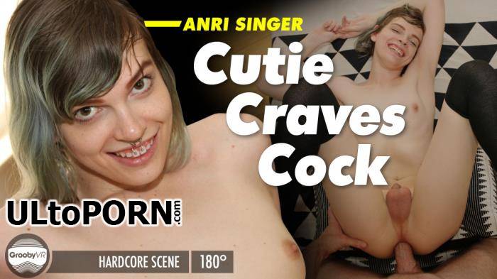 GroobyVR.com: Anri Singer - Cutie Craves Cock! [3.72 GB / UltraHD 2K / 1920p] (Oculus)