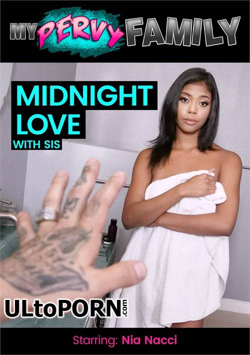 MyPervyFamily.com: Nia Nacci - Mid-night Love From Sis [1.30 GB / FullHD / 1080p] (Incest)