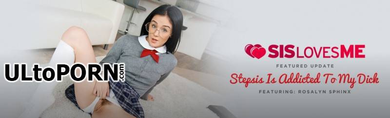 SisLovesMe.com, TeamSkeet.com: Rosalyn Sphinx - Stepsis Is Addicted To My Dick [887 MB / SD / 480p] (Incest)