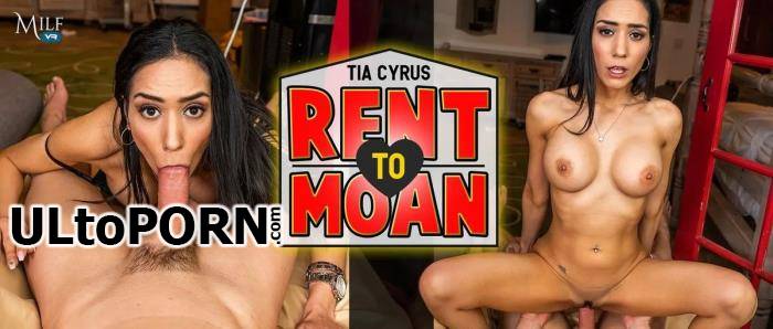 MilfVR.com: Tia Cyrus - Rent to Moan [10.4 GB / UltraHD 2K / 1920p] (Oculus)