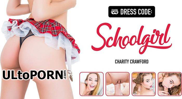 WankzVR.com: Charity Crawford - Dress Code: Schoolgirl [10.2 GB / UltraHD 2K / 1920p] (Oculus)