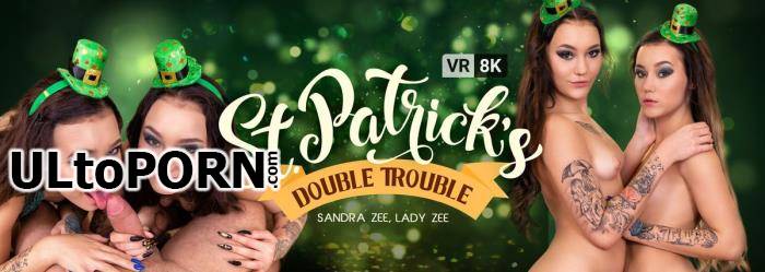 VRBangers.com: Lady Zee, Sandra Zee - St. Patrick's Double Trouble [8.18 GB / UltraHD 2K / 1920p] (Oculus)