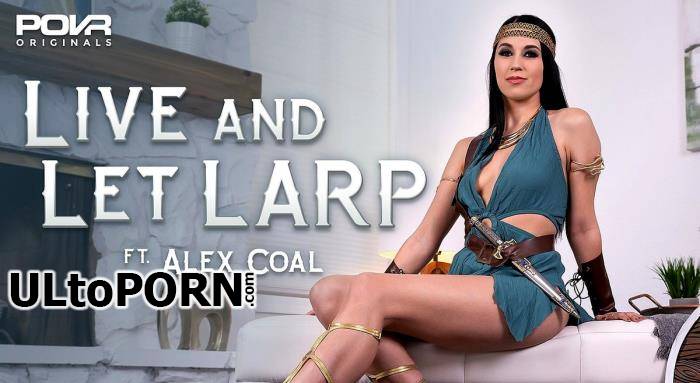 POVR Originals: Alex Coal - Live And Let LARP [9.64 GB / UltraHD 4K / 2300p] (Oculus)