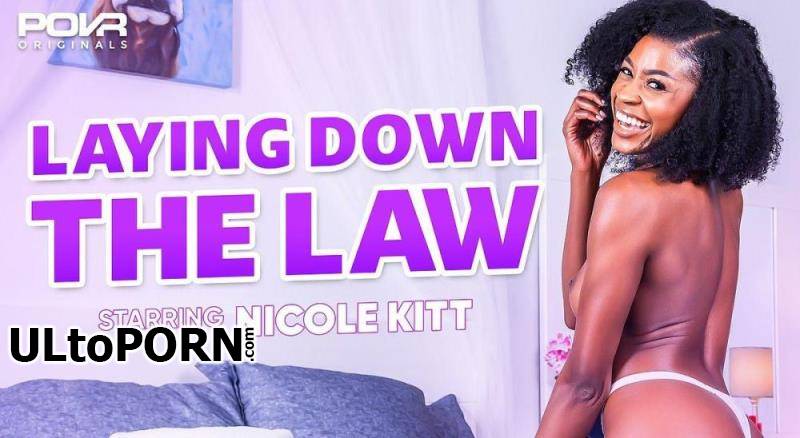 POVR Originals, POVR.com: Nicole Kitt - Laying Down The Law [19.2 GB / UltraHD 4K / 3600p] (Oculus)