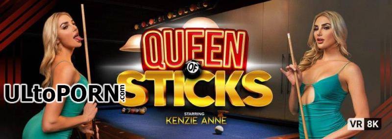 VRBangers.com: Kenzie Anne - Queen of Sticks [6.36 GB / UltraHD 2K / 1920p] (Oculus)
