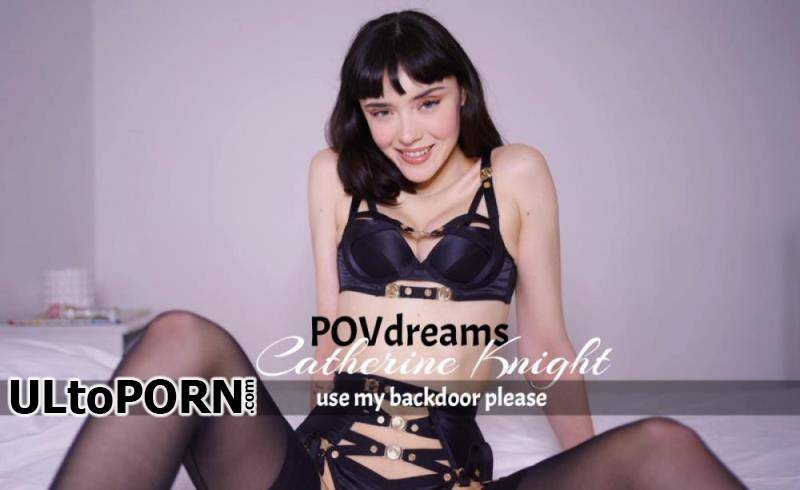 LittleCaprice-Dreams.com: Catherine Knight - POVdreams Use my Backdoor [1.36 GB / UltraHD 4K / 2160p] (Anal)