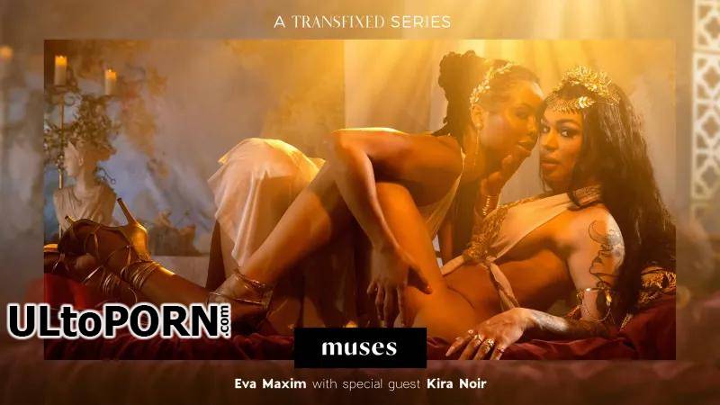 Transfixed.com, AdultTime.com: Kira Noir, Eva Maxim - MUSES: Eva Maxim [1.64 GB / FullHD / 1080p] (Shemale)