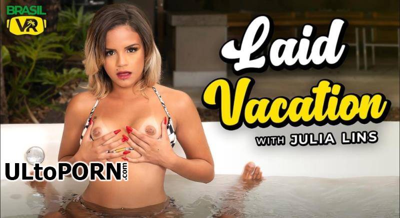 BrasilVR.com: Julia Lins - Laid Vacation [2.29 GB / FullHD / 1080p] (Smartphone)