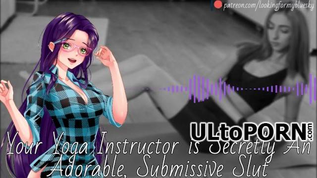 Pornhub.com, LookingForMyBlueSky: Your Yoga Instructor Is Secretly An Adorable, Submissive Slut - Audio Roleplay [68.2 MB / SD / 480p] (Erotic)
