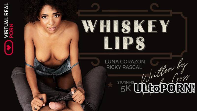 VirtualRealPorn.com: Luna Corazon - Whiskey lips [4.98 GB / UltraHD 4K / 2160p] (Oculus)