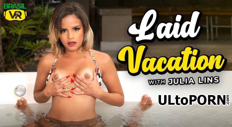 BrasilVR.com: Julia Lins - Laid Vacation [12.5 GB / UltraHD 4K / 3456p] (Oculus)
