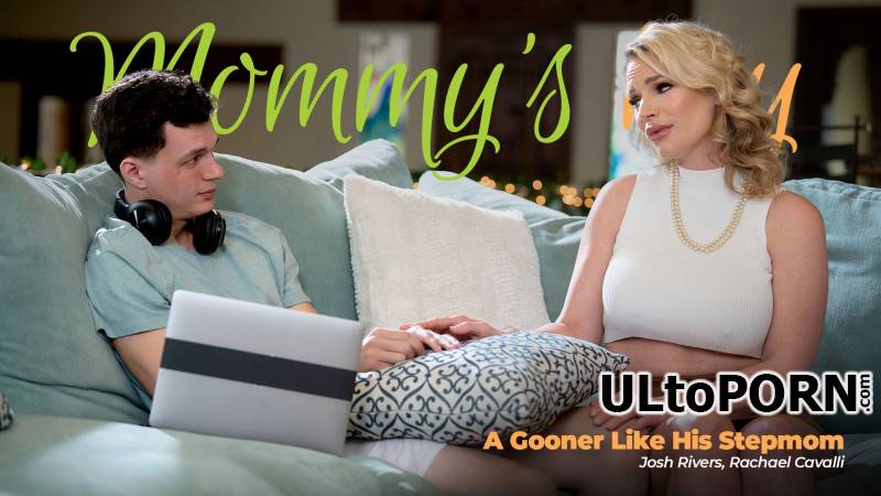 MommysBoy.net, AdultTime.com: Rachael Cavalli - A Gooner Like His Stepmom [426 MB / SD / 544p] (Milf)