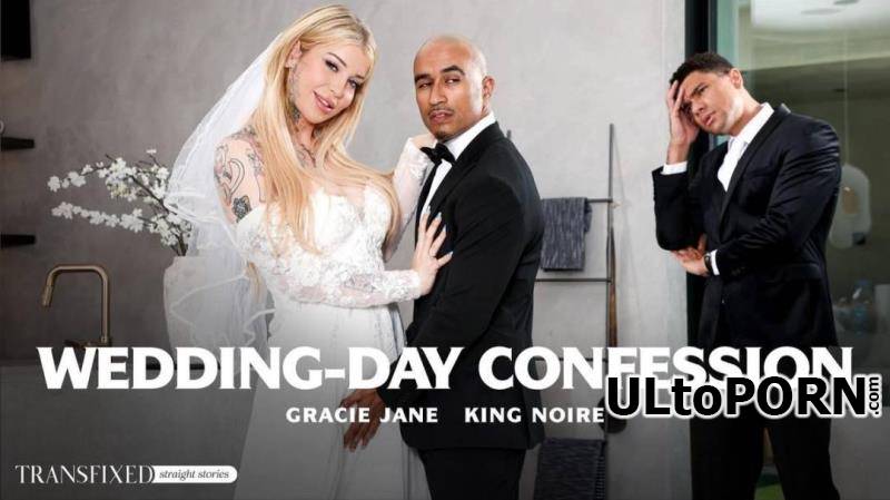 AdultTime.com, Transfixed.com: Gracie Jane, King Noire - Wedding-Day Confession [1.71 GB / FullHD / 1080p] (Shemale)