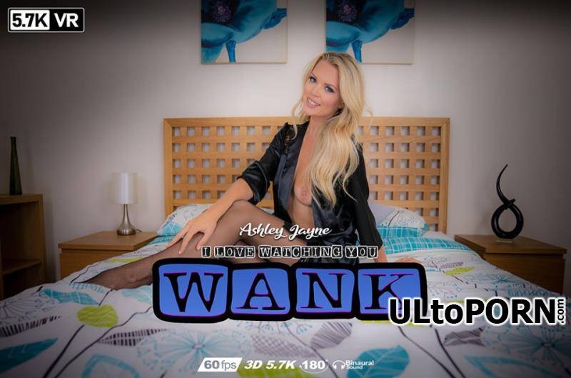 WankItNowVR.com: Ashley Jayne - I Love Watching You Wank [2.90 GB / UltraHD 4K / 2880p] (Oculus)