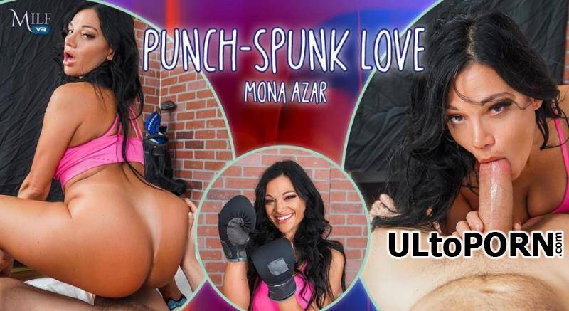 MilfVR.com: Mona Azar - Punch-Spunk Love [14.2 GB / UltraHD 4K / 3600p] (Oculus)