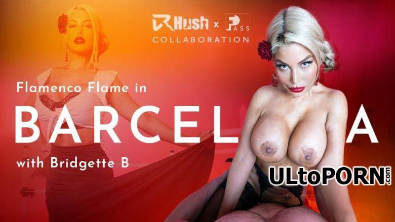 VRHush.com: Bridgette B - Flamenco Flame In Barcelona [9.49 GB / UltraHD 2K / 1920p] (Oculus)