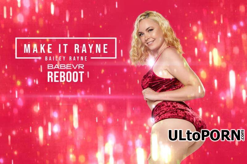 BabeVR.com: Bailey Rayne - Make It Rayne [5.94 GB / UltraHD 4K / 3584p] (Oculus)